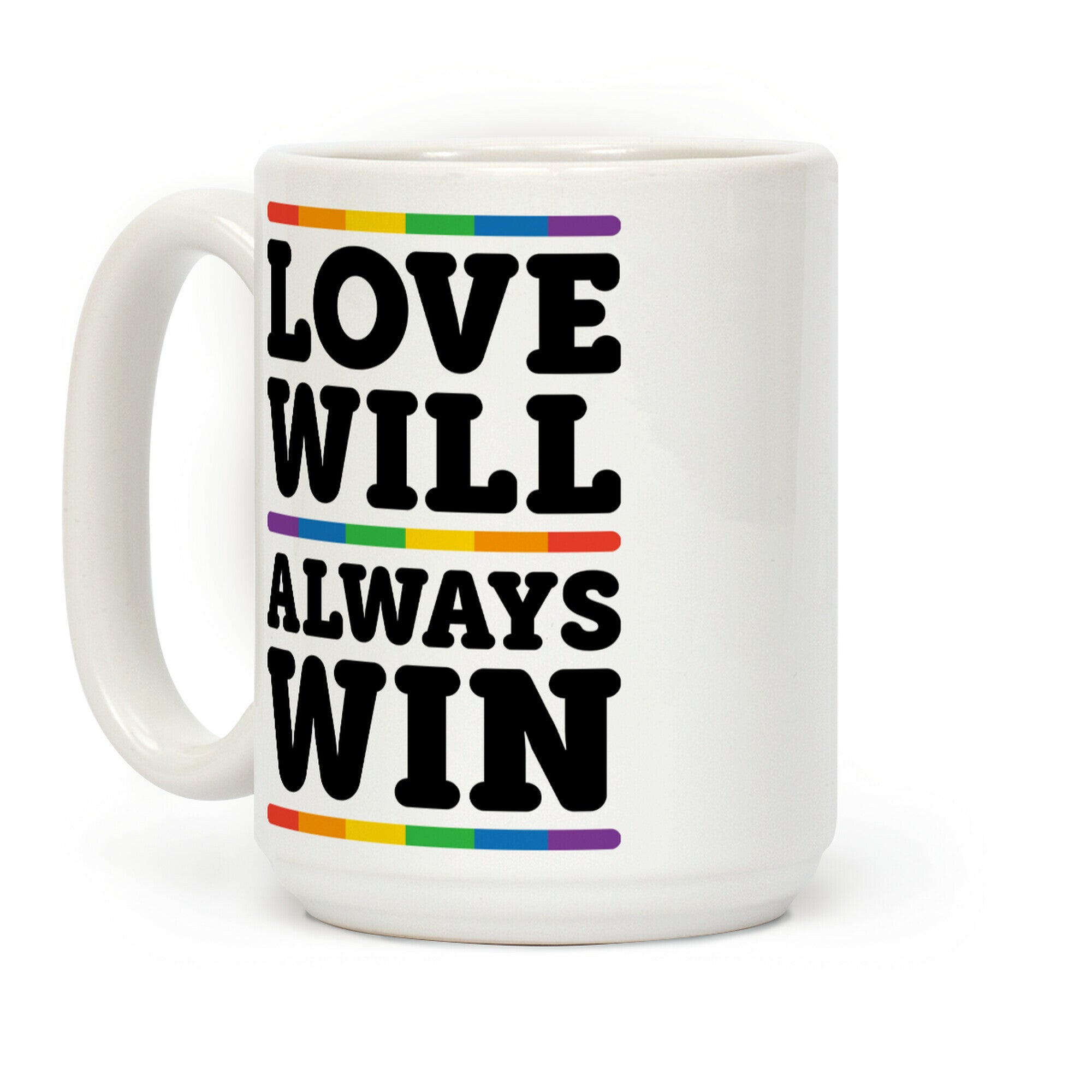Love Will Always Win Coffee Mug